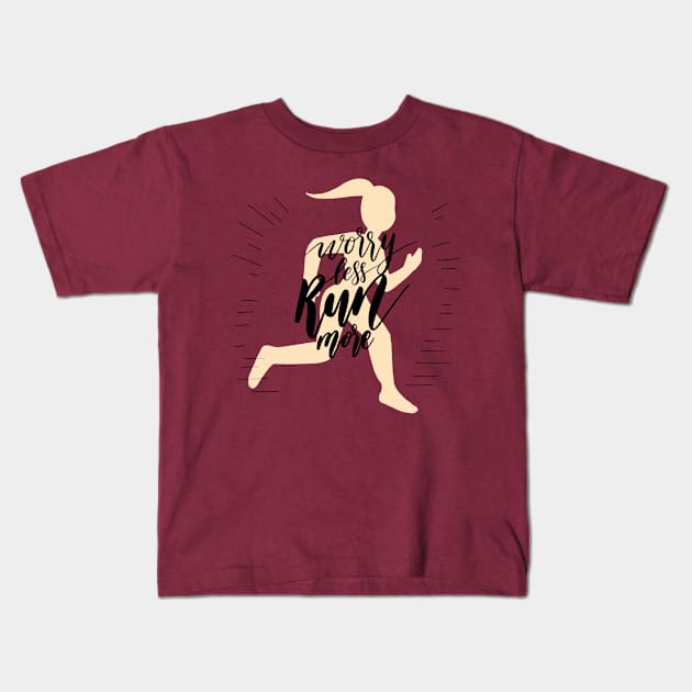 Worry Less Run More Kids T-Shirt by Mako Design 